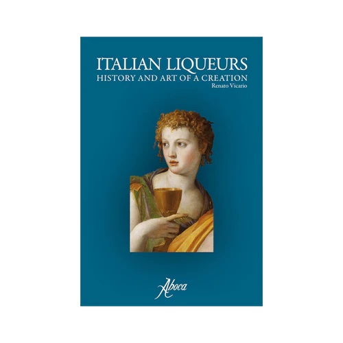 LIQUORI SALUTARI LA STORIA E L'ARTE DI UNA CREAZIONE DI RENATO VICARIO ITALIANO - Gruppofarmastore.it